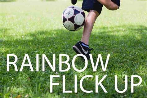 Rainbow Flick Tutorial Step By Step Best Football Skills Youtube