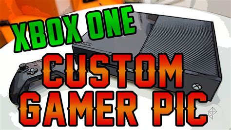 How To Get Custom Xbox One Gamer Picture Youtube
