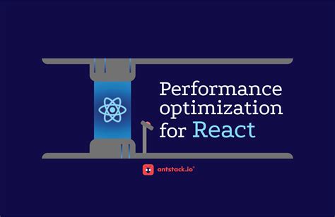 Performance Optimization For React Antstack