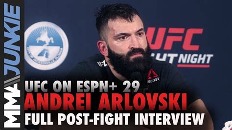 Ufc On Espn 29 Andrei Arlovski Full Post Fight Interview Youtube