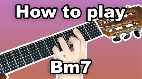 How To Play Bm7 Chord On Guitar B Minor 7 Chord Youtube