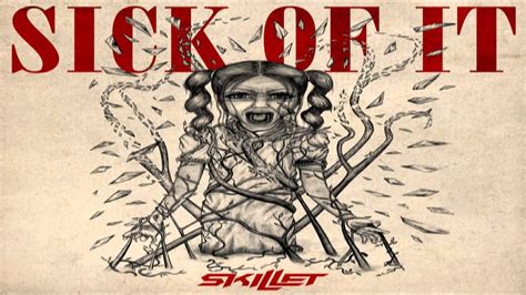 Skillet Sick Of It 2013 Youtube