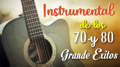 Las 100 Mejores Melodías Instrumentales Grandes Exitos Instrumentales