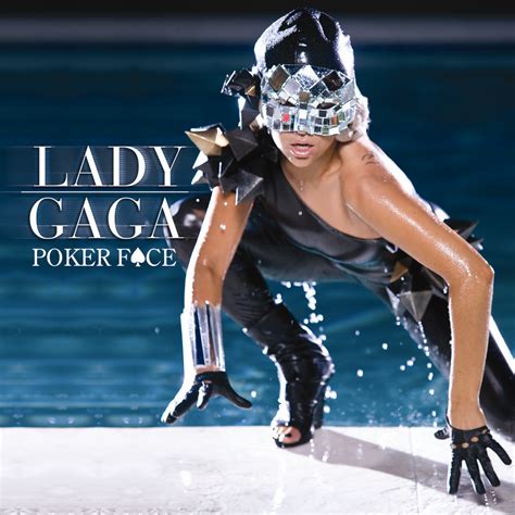 Lady Gaga - Poker Face | Lady gaga, Lady gaga song, Lady 