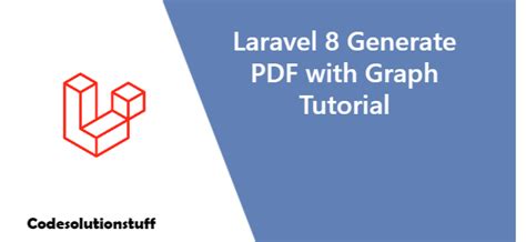 Laravel Generate Pdf With Graph Tutorial Codesolutionstuff