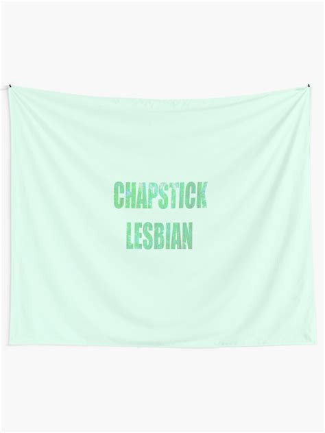 Chapstick Lesbian Tapestry For Sale By Geekygarments Redbubble