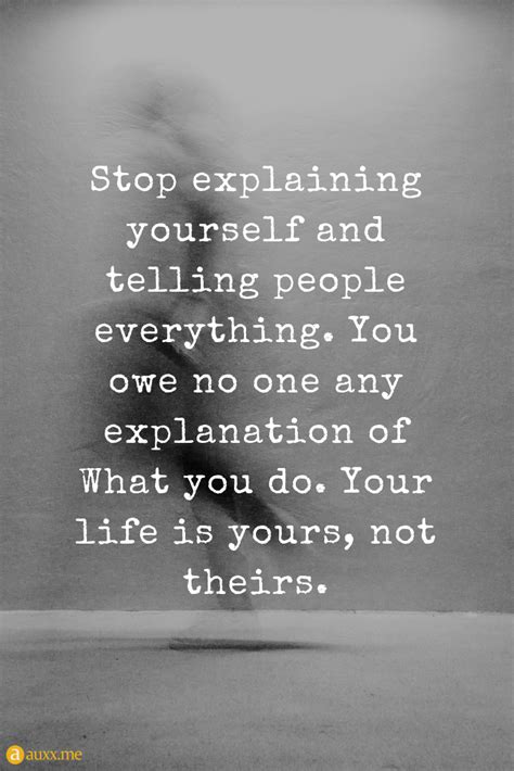 Stop Explaining Yourself And Telling People Everything You Owe No One