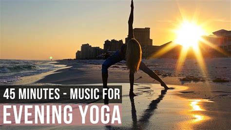 Evening Yoga Music Songs Of Eden 45 Min Of Yoga Songs For Yoga Practice Youtube