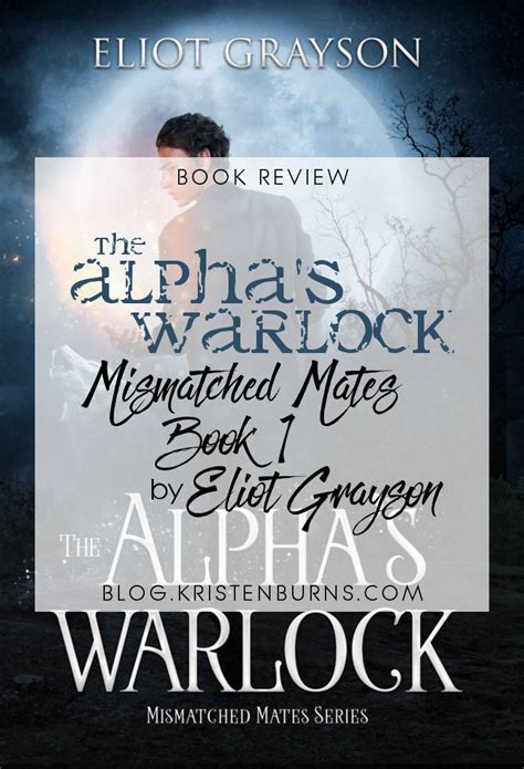 Book Review The Alphas Warlock Mismatched Mates Book 1 By Eliot