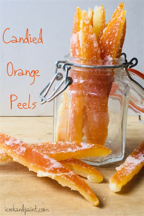 Candied Orange Peelshomemade Citron Recipe I Cook And Paint Recipe