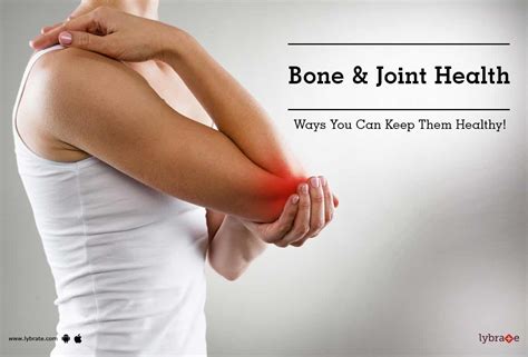 Bone And Joint Health Ways You Can Keep Them Healthy By Dr Vikas