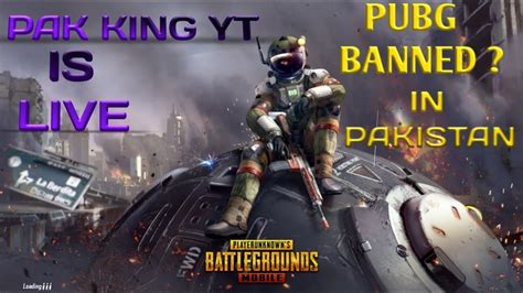 Pubg Mobile Banned In Pakistan Live Disscussion What Happened