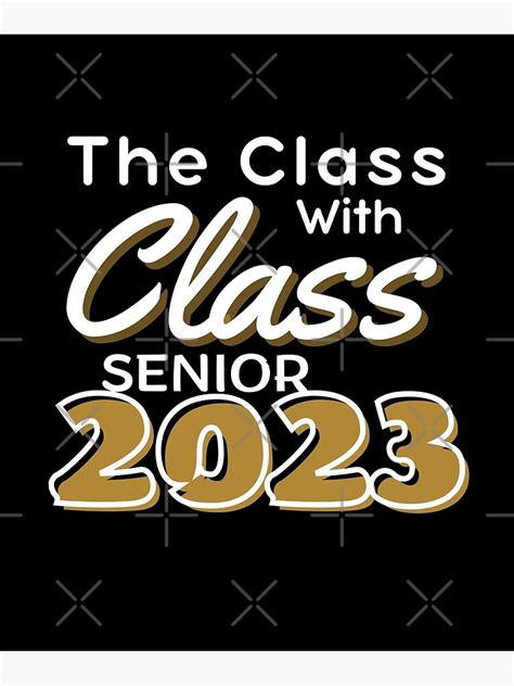 Class Of 2023 The Class With Class 2023 Senior Poster For Sale By