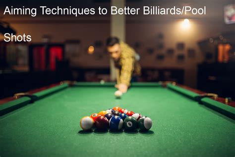 Aiming Techniques To Better Billiards Pool Shots Wild Billiard