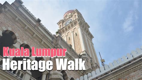 Kuala Lumpur Heritage Walk Youtube