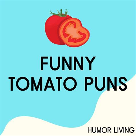 45 Funny Tomato Puns Too Juicy To Skip Humor Living