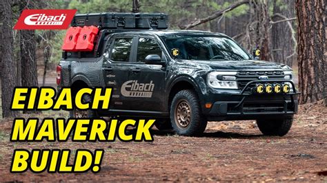 Teameibach Build Recap Ford Maverick For Overland Expo West Youtube