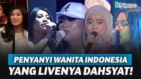 7 Penyanyi Wanita Indonesia Yang Penampilan Livenya Memukau