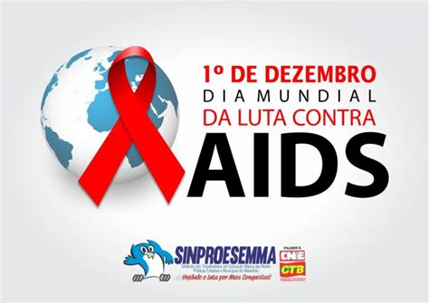 1° De Dezembro Dia Mundial De Luta Contra A Aids Sinproesemma