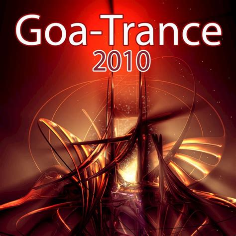 Goa Trance 2010 Compilation By Various Artists Spotify