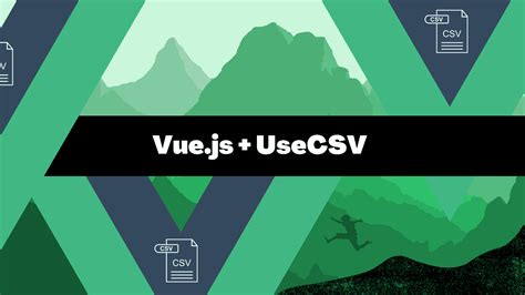 How To Import Csv Files In Vuejs With Usecsv Usecsv