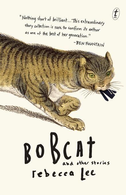 Bobcat And Other Stories Rebecca Lee Npr Books Summer Books Book Of The Month