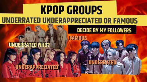 Underrated Underappreciated Or Famous Kpop Group Boy And Girl Groups