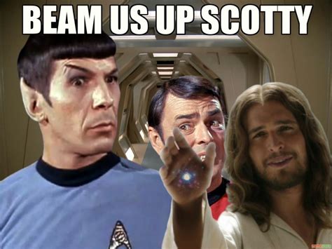 Beam Us Up Scotty Know Your Meme