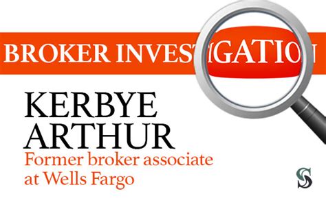 Investigation Kerbye Arthur Ex Wells Fargo Broker Barred By Finra Sonn Law Group