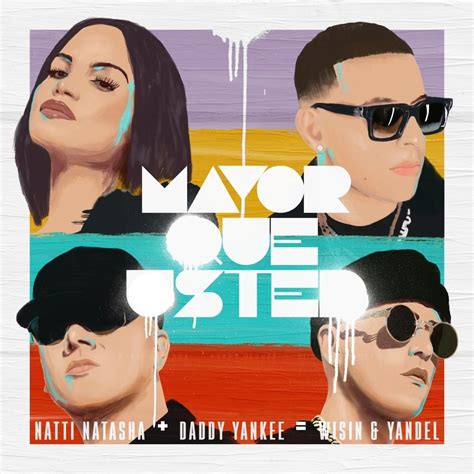 Natti Natasha Daddy Yankee And Wisin And Yandel Mayor Que Usted Lyrics