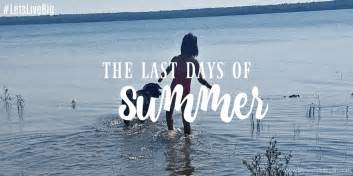 Clinging To The Last Days Of Summer Letslivebig