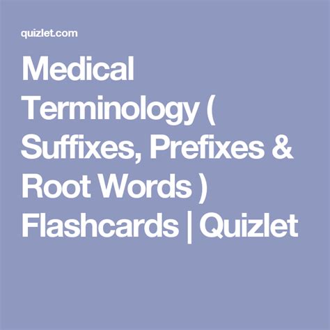 Medical Terminology Suffixes Prefixes And Root Words Flashcards