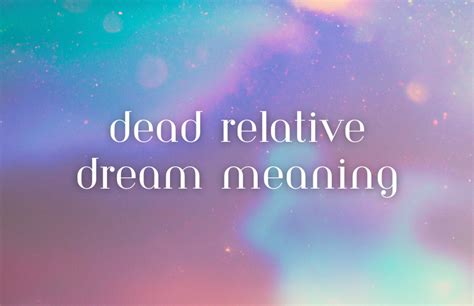 Dead Relative Dream Meaning Interpretations And Symbolism Symbol Genie