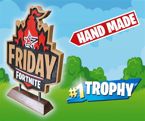 The Friday Fortnite Trophy 5 Steps With Pictures Instructables