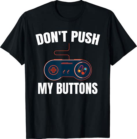 Dont Push My Buttons Shirt T Shirt Clothing Shoes And Jewelry