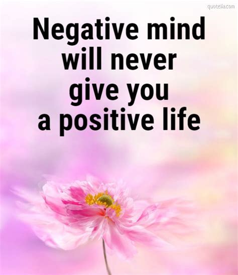 Negative Mind Will Never Give You A Positive Life Quotelia