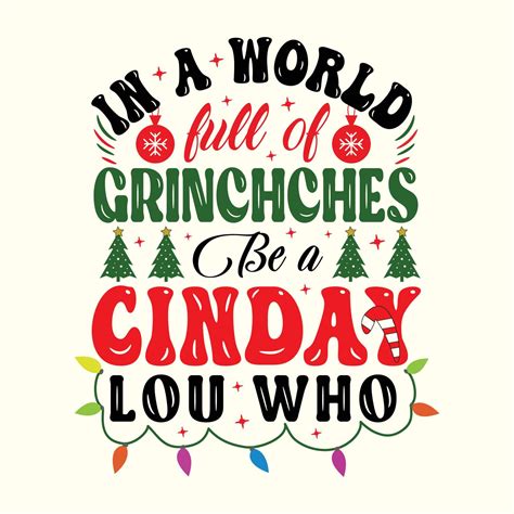 In A World Full Of Grinches Be A Cindy Lou Who Snowman Christmas
