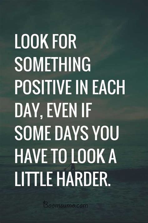 Positive Quotes About Life Look For Something Positive Daily