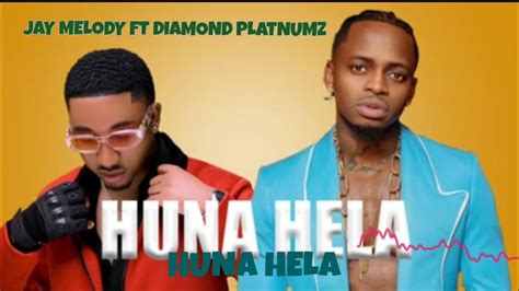 Jay Melody Ft Diamond Platnumz Huna Hela Official Music Youtube