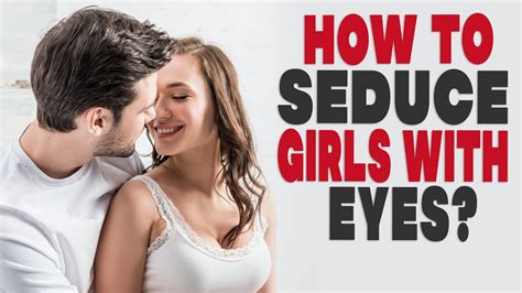 With strong sponsorships, you can accomplish much more. How to Seduce Girls With Eyes? - YouTube