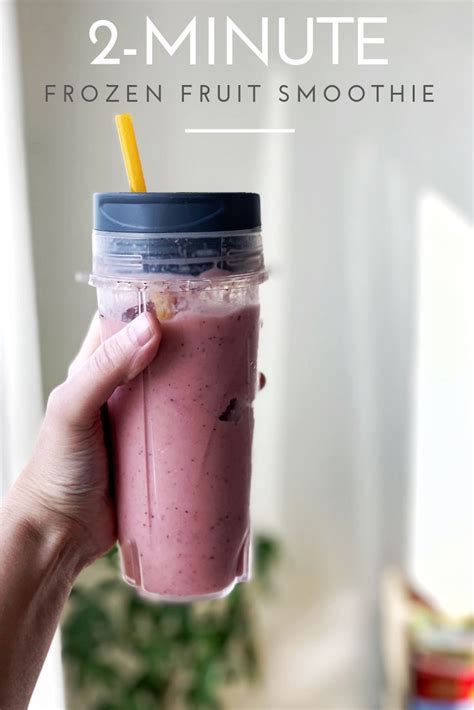 Easy 2 Minute Frozen Fruit Smoothie For This Particular Smoothie I