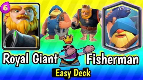 Royal Giant Fisherman Deck Best Deck In Clash Royale No Skill Deck
