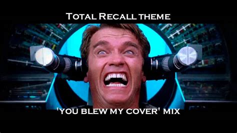 Total Recall You Blew My Cover Mix Youtube