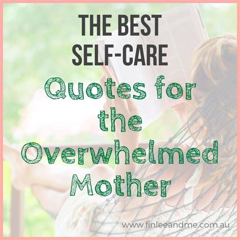 25 Inspirational Self Care Quotes To Encourage Tired Mums