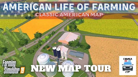 American Life Of Farming New Mod Map Tour In Farming Simulator 19