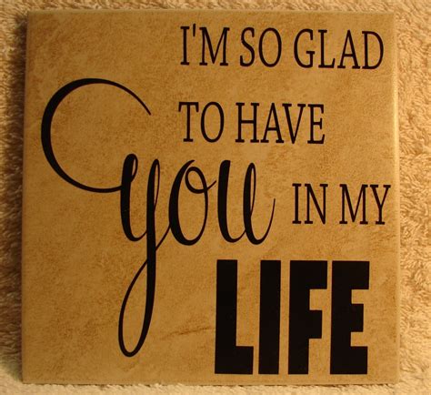 Im So Glad To Have You In My Life Tile Etsy