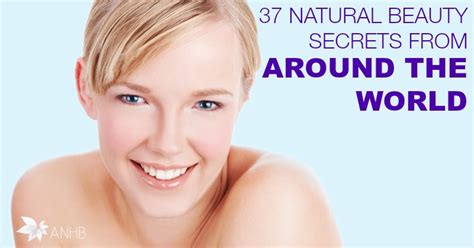37 Natural Beauty Secrets From Around The World Updated