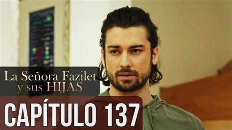 La Señora Fazilet Y Sus Hijas Capítulo 137 Audio Español In 2020