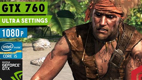 Assassin S Creed IV Black Flag GTX 760 PC Benchmark 1080p Ultra