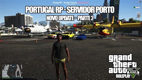 Gta V Roleplay Portugal Rp Servidor Porto Novo Update Youtube